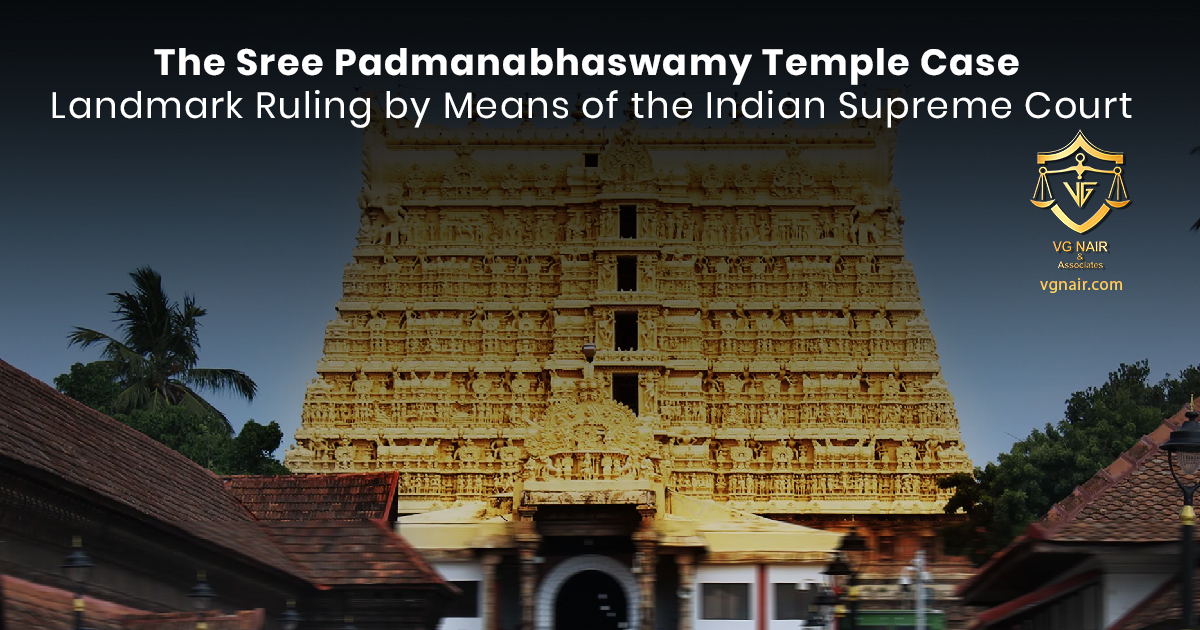 The Sree Padmanabhaswamy Temple Case: Landmark Ruling by Means of the Indian Supreme Court